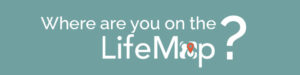 where are you on the lifemap button